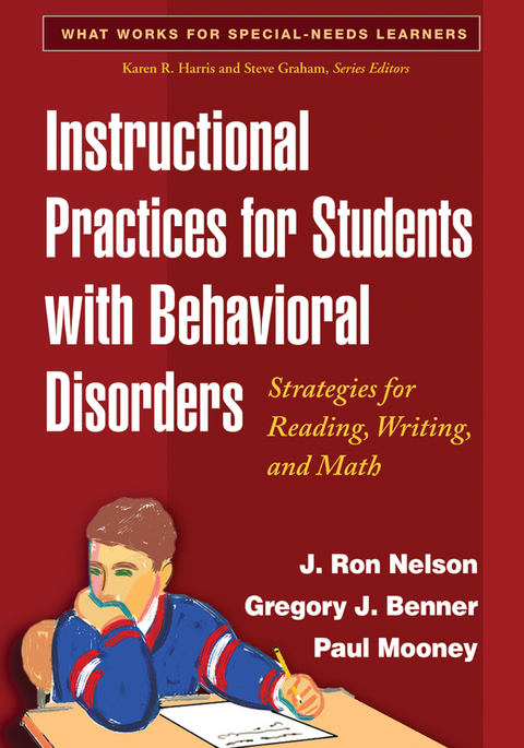 Instructional Practices for Students with Behavioral Disorders -  Gregory J. Benner,  Paul Mooney,  J. Ron Nelson