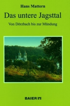 Das untere Jagsttal von Dörzbach bis zur Mündung - Hans Mattern