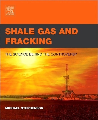 Shale Gas and Fracking - Michael Stephenson