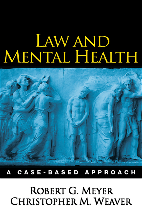 Law and Mental Health -  Robert G. Meyer,  Christopher M. Weaver