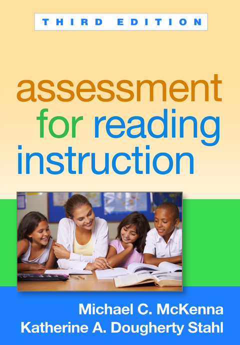 Assessment for Reading Instruction, Third Edition - Michael C. McKenna, Katherine A. Dougherty Stahl