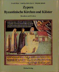 Zypern - byzantinische Kirchen und Klöster - Ewald Hein, Andrija Jakovljevic, Brigitte Kleidt