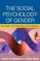 Social Psychology of Gender -  Peter Glick,  Laurie A. Rudman