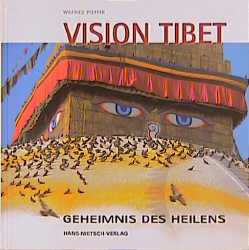 Vision Tibet - Geheimnis des Heilens - Wilfried Pfeffer