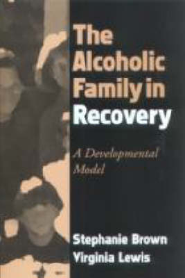 Alcoholic Family in Recovery -  Stephanie Brown,  Virginia Lewis