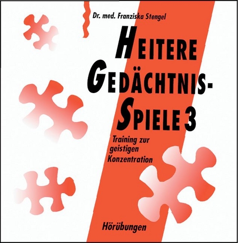 Heitere Gedächtnisspiele 3. Training zur geistigen Konzentration / Heitere Gedächtnisspiele 3 - Hörübungen - Franziska Stengel