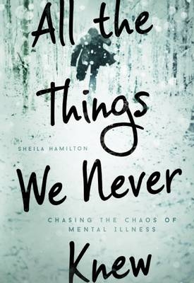 All the Things We Never Knew - Sheila Hamilton