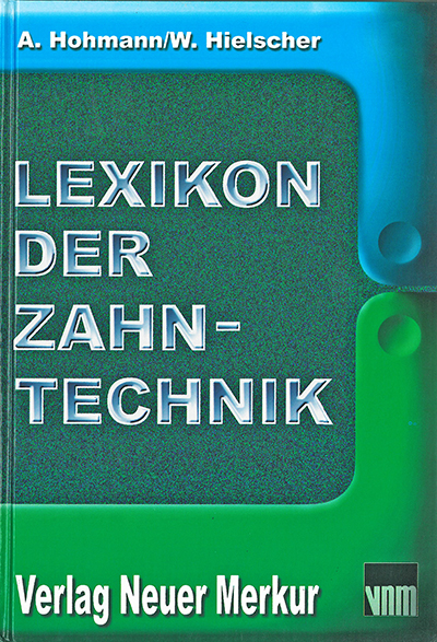 Lexikon der Zahntechnik - Arnold Hohmann, Werner Hielscher