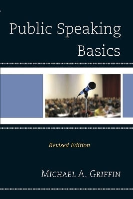 Public Speaking Basics - Michael A. Griffin