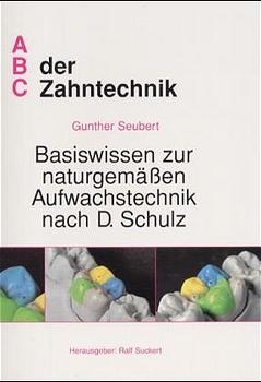 Basiswissen zur naturgemässen Aufwachstechnik nach D. Schulz - Günther Seubert