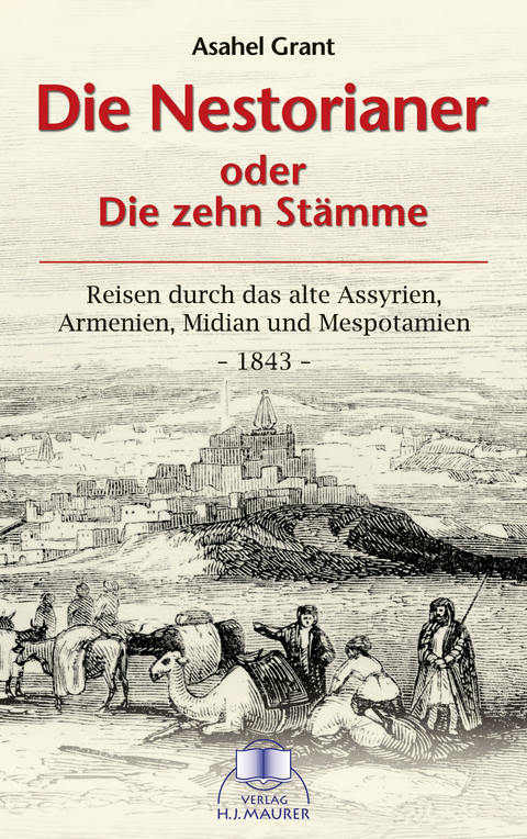 Die Nestorianer oder die zehn Stämme - Asahel Grant