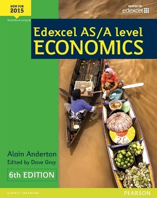 Edexcel AS/A Level Economics Student book + Active Book - Alain Anderton, Dave Gray