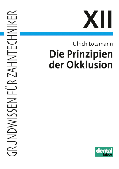 Die Prinzipien der Okklusion - Ulrich Lotzmann