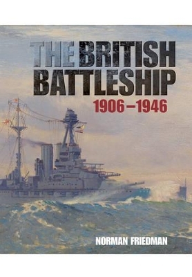 The British Battleship - Norman Friedman