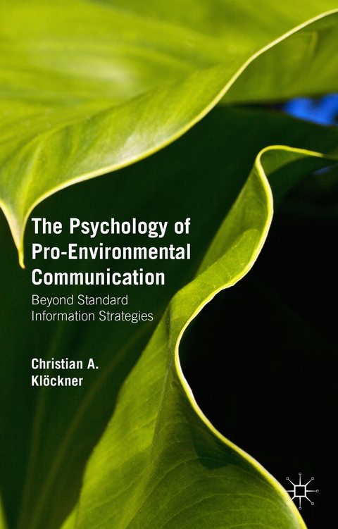 The Psychology of Pro-Environmental Communication - Christian A. Klöckner