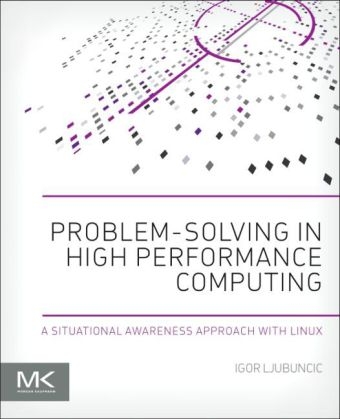 Problem-solving in High Performance Computing - Igor Ljubuncic