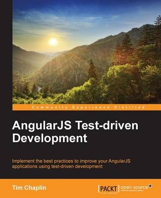 AngularJS Test-driven Development - Tim Chaplin