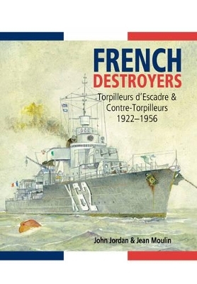 French Destroyers - John Jordan, Jean Moulin