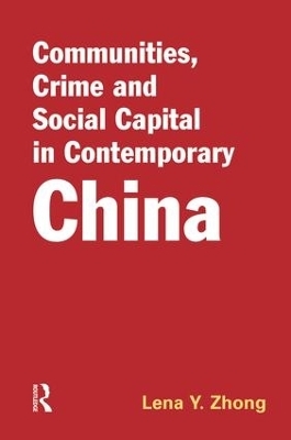 Communities, Crime and Social Capital in Contemporary China - Lena Zhong