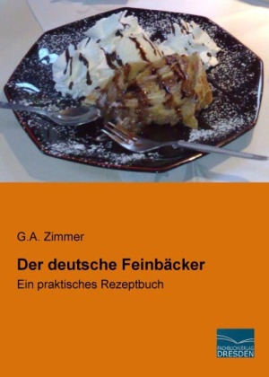 Der deutsche Feinbäcker - G. A. Zimmer