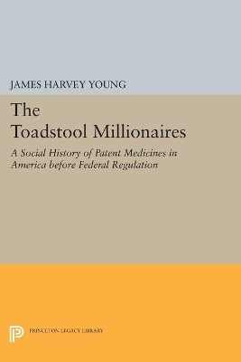 The Toadstool Millionaires - James Harvey Young