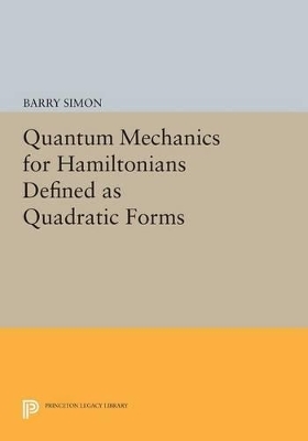 Quantum Mechanics for Hamiltonians Defined as Quadratic Forms - Barry Simon