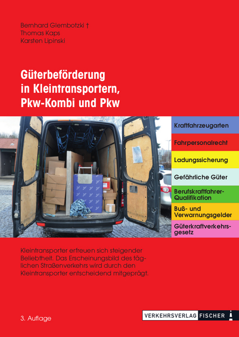 Güterbeförderung in Kleintransportern, Pkw-Kombi und Pkw - Bernhard Glembotzki †, Thomas Kaps, Karsten Lipinski