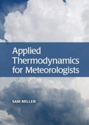 Applied Thermodynamics for Meteorologists - Sam Miller