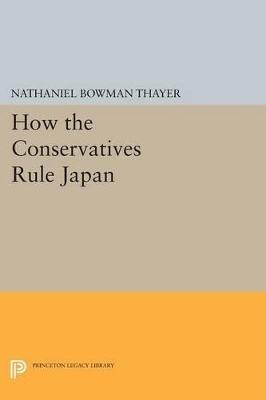 How the Conservatives Rule Japan - Nathaniel Bowman Thayer