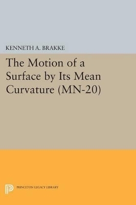 The Motion of a Surface by Its Mean Curvature - Kenneth A. Brakke