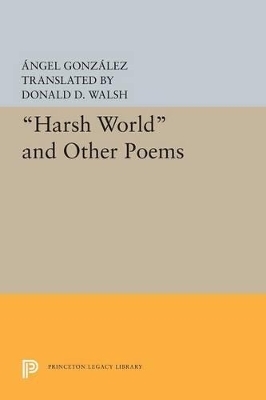 Harsh World and Other Poems - Angel Gonzalez