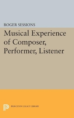 Musical Experience of Composer, Performer, Listener - Roger Sessions