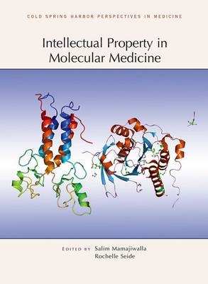 Intellectual Property in Molecular Medicine - Salim Mamajiwalla, Rochelle Seide