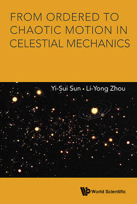 From Ordered To Chaotic Motion In Celestial Mechanics - Yi-Sui Sun, Li-Yong Zhou