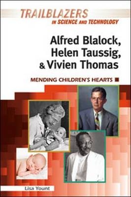 Alfred Blalock, Helen Taussig, & Vivien Thomas - Lisa Yount