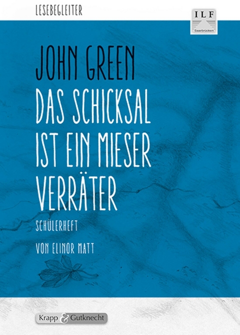 Das Schicksal ist ein mieser Verräter – John Green – Schülerarbeitsheft - Elinor Matt