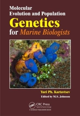 Molecular Evolution and Population Genetics for Marine Biologists - Yuri Kartavtsev