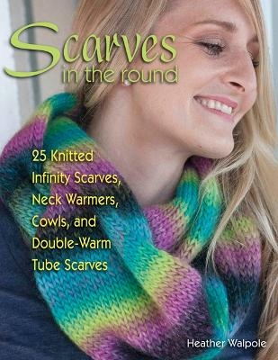 Scarves in the Round - Heather Walpole