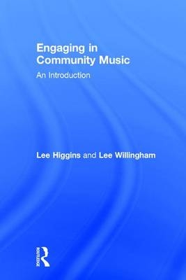 Engaging in Community Music -  Lee Higgins,  Lee Willingham