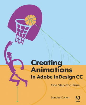 Creating Animations in Adobe InDesign CC One Step at a Time - Sandee Cohen