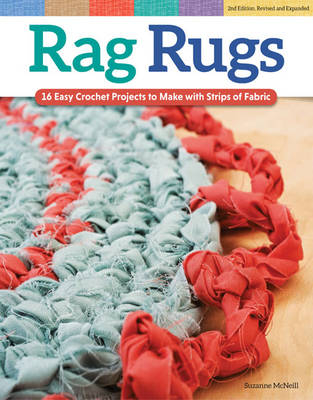 Rag Rugs, 2nd Edition, Revised and Expanded - Suzanne McNeill