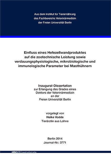 Einfluss eines Hefezellwandproduktes auf die zootechnische Leistung sowie verdauungsphysiologische, mikrobiologische und immunologische Parameter bei Masthühnern - Heike Vodde