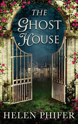 The Ghost House - Helen Phifer