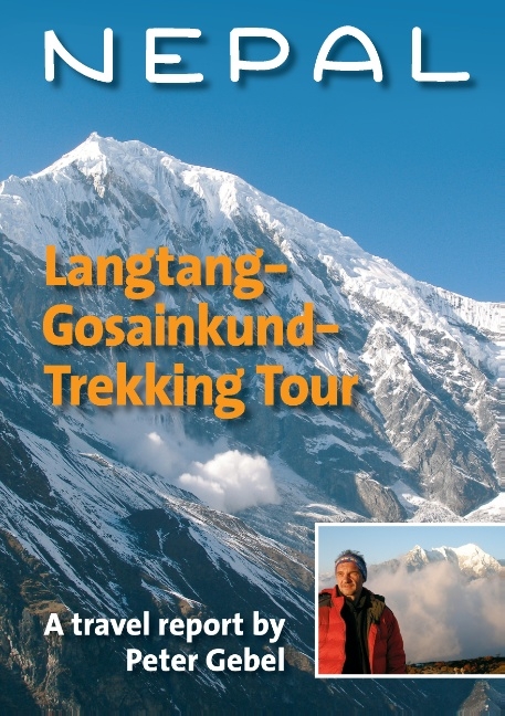 Nepal. Langtang-Gosainkund-Trekking Tour - Peter Gebel