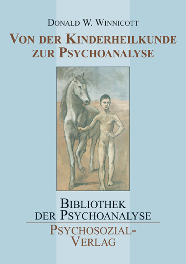 Von der Kinderheilkunde zur Psychoanalyse - Donald W. Winnicott