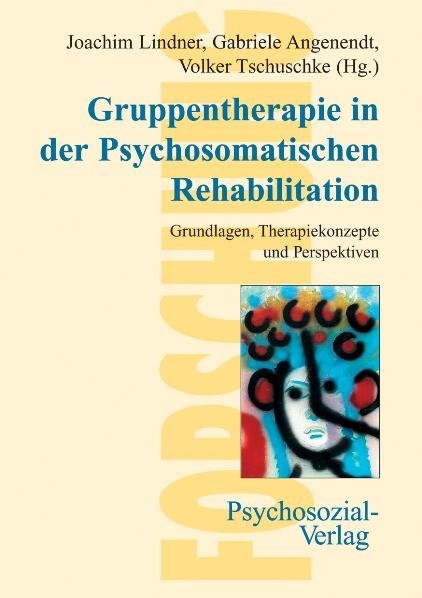 Gruppentherapie in der psychosomatischen Rehabilitation - Joachim Lindner, Gabriele Angenendt, Volker Tschuschke