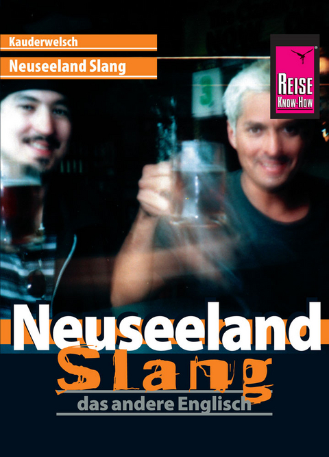 Reise Know-How Sprachführer Neuseeland Slang - das andere Englisch - Martin Lutterjohann, Claudia Daley