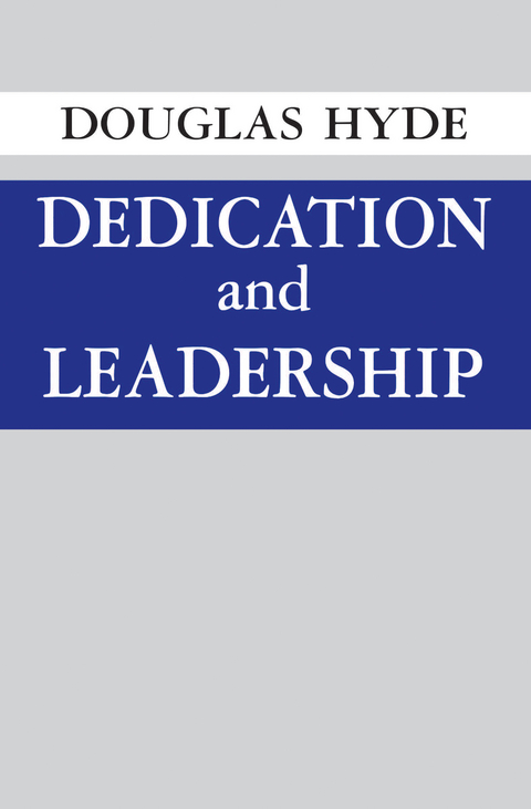 Dedication and Leadership -  Douglas Hyde