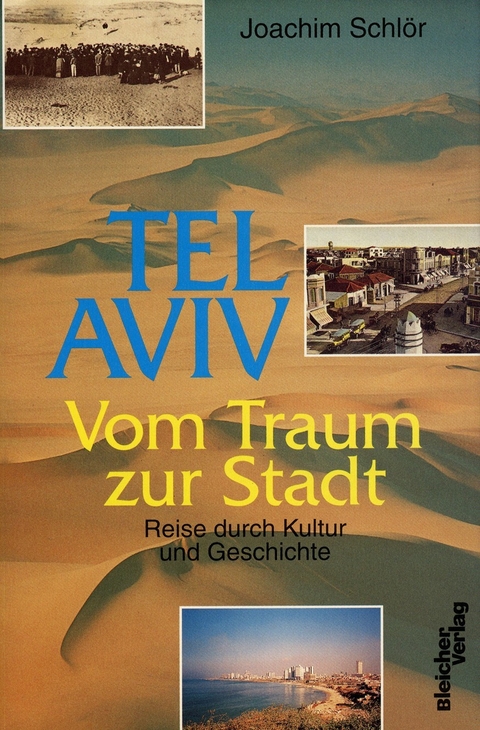 Tel Aviv - vom Traum zur Stadt - Joachim Schlör