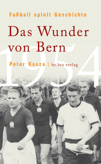 Fussball spielt Geschichte - Peter Kasza